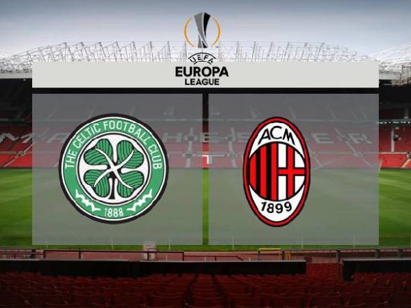 Nhận định soi kèo tỷ lệ Celtic vs AC Milan, 02h00 ngày 23/10